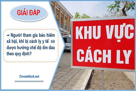 Người lao động bị cách ly y tế có được hưởng chế độ ốm đau?