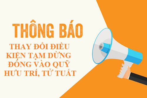 Thay đổi điều kiện được tạm dừng đóng vào quỹ hưu trí và tử tuất