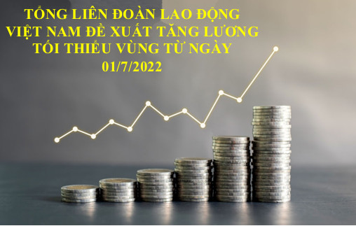 Đề xuất – Tăng lương tối thiểu vùng cho lao động từ ngày 01/7/2022