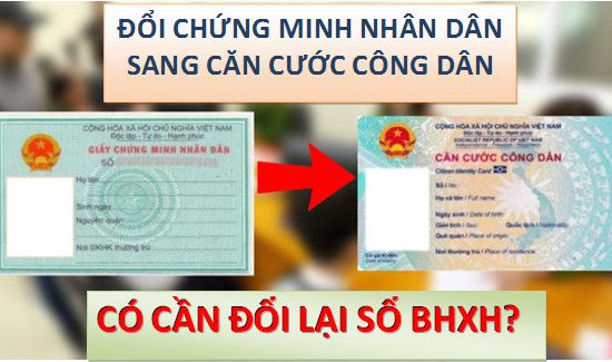 Đổi CMND sang CCCD thì có cần đổi lại, cấp lại thẻ BHYT, sổ BHXH không?