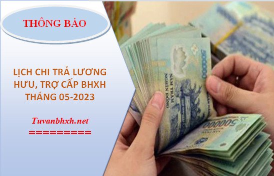 trợ cấp BHXH tháng 5-2023