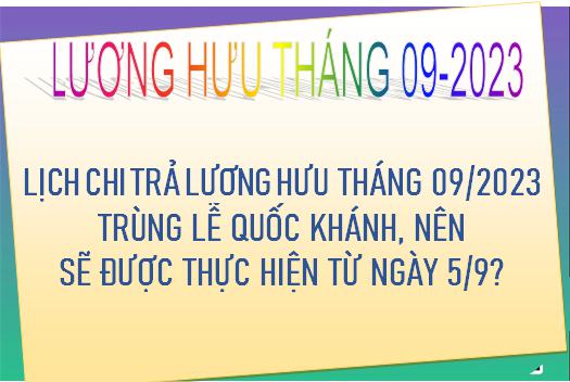 Lương hưu tháng 9/2023 sẽ được chi trả từ ngày 5/9?