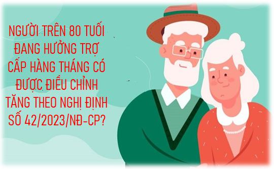 Người đang hưởng trợ cấp cao tuổi, người có công có được điều chỉnh tăng lương từ tháng 7/2023